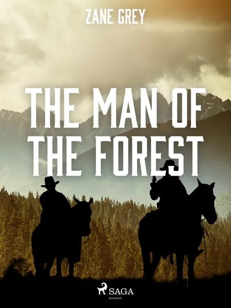 The Man of the Forest af Zane Grey