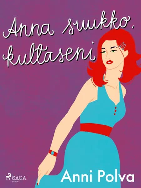 Anna suukko, kultaseni af Anni Polva