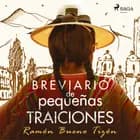 Breviario de pequeñas traiciones af Ramón Bueno Tizón