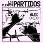 Los cuerpos partidos af Álex Chico