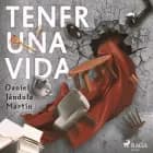 Tener una vida