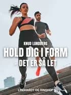 Hold dig i form - det er så let