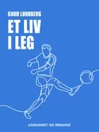 Et liv i leg af Knud Lundberg