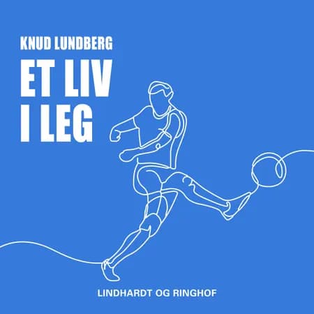 Et liv i leg af Knud Lundberg