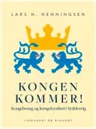 Kongen kommer! Kongebesøg og kongeloyalitet i Sydslesvig