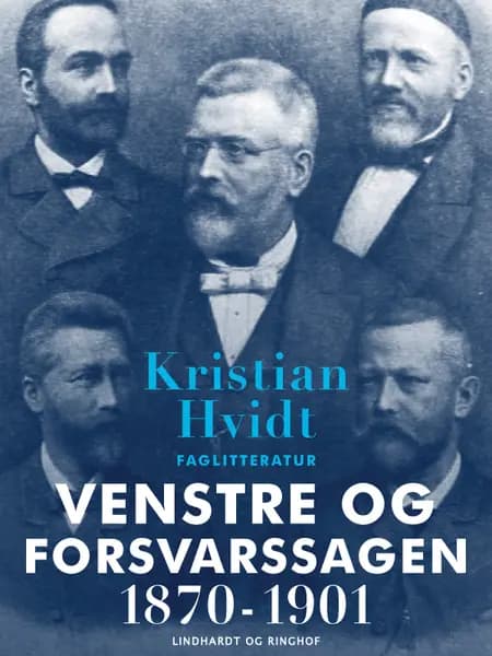 Venstre og forsvarssagen 1870-1901 af Kristian Hvidt