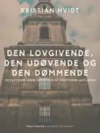 Den lovgivende, den udøvende og den dømmende. Om skiftende tiders opfattelse af magtfordelingslæren af Kristian Hvidt