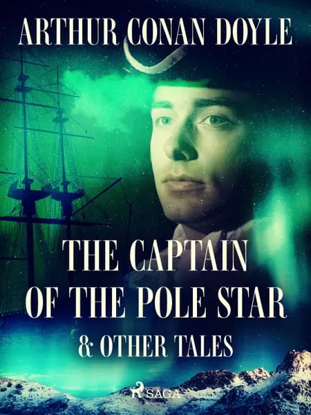 The Captain of the Pole Star & Other Tales af Arthur Conan Doyle