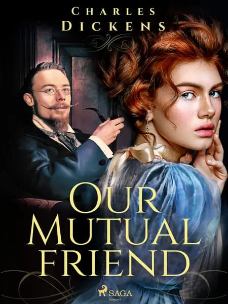 Our Mutual Friend af Charles Dickens