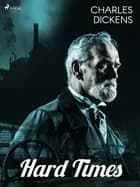 Hard Times af Charles Dickens