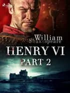 Henry VI, Part 2 af William Shakespeare