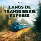 Langs de Transsiberië Express af Cees Koring