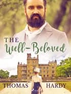 The Well-Beloved af Thomas Hardy
