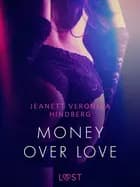 Money over love af Jeanett Veronica Hindberg