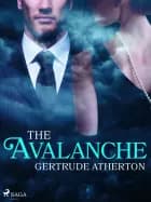 The Avalanche af Gertrude Atherton