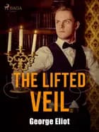 The Lifted Veil