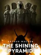 The Shining Pyramid af Arthur Machen