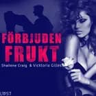 Förbjuden frukt - erotisk novell af Vicktoria Gilles og Shailene Craig