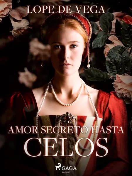 Amor secreto hasta celos af Lope de Vega