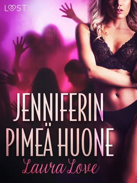 Jenniferin Pimeä Huone - eroottinen novelli af Laura Love