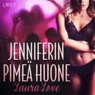 Jenniferin pimeä huone - eroottinen novelli af Laura Love