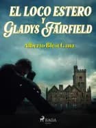 El loco Estero y Gladys Fairfield
