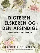 Digteren, elskeren og den afsindige. Litterære kroniker