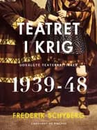 Teatret i krig. Udvalgte teaterkritikker 1939-48