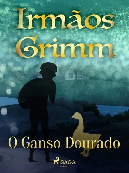 O Ganso Dourado af Irmãos Grimm