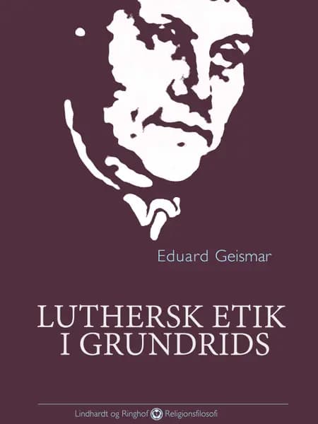 Luthersk etik i grundrids af Eduard Geismar