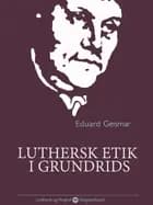 Luthersk etik i grundrids af Eduard Geismar