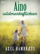 Aino - vildmarksflickan