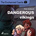 The Enchanted Castle 7 - Dangerous Vikings af Peter Gotthardt