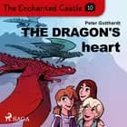 The Enchanted Castle 10 - The Dragon's Heart af Peter Gotthardt