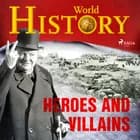 Heroes and Villains af World History