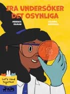Ira undersöker det osynliga af Anjora Noronha og Menaka Raman