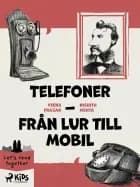 Telefoner - Från lur till mobil
