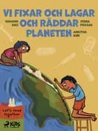 Vi fixar och lagar och räddar planeten af Ankitha Kini, Veena Prasad og Himadri Das