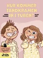Hur kommer tandkrämen in i tuben? af Rajiv Eipe og Veena Prasad