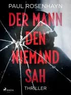 Der Mann, den niemand sah - Thriller