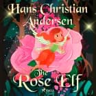 The Rose Elf af Hans Christian Andersen