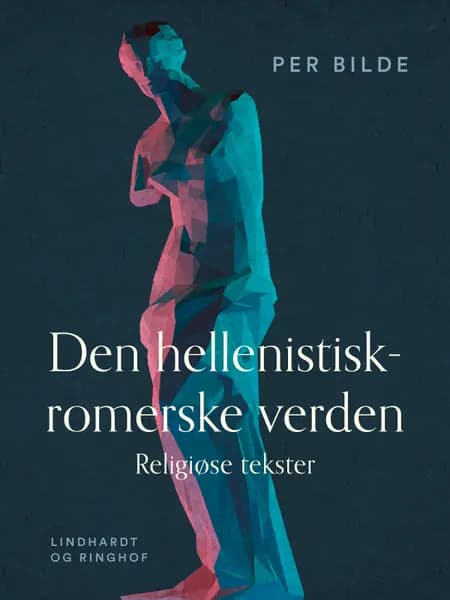 Den hellenistisk-romerske verden. Religiøse tekster af Per Bilde