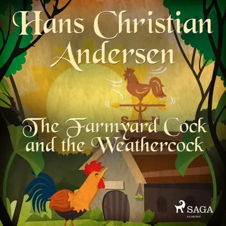 The Farmyard Cock and the Weathercock af Hans Christian Andersen
