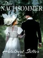 Der Nachsommer af Adalbert Stifter