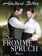 Der fromme Spruch af Adalbert Stifter
