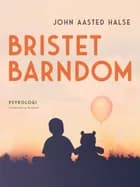 Bristet barndom af John Aasted Halse
