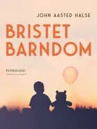 Bristet barndom af John Aasted Halse