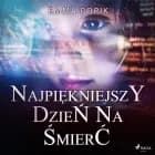 Najpiękniejszy dzień na śmierć af Emma Popik