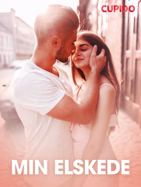 Min elskede - erotiske noveller af Cupido