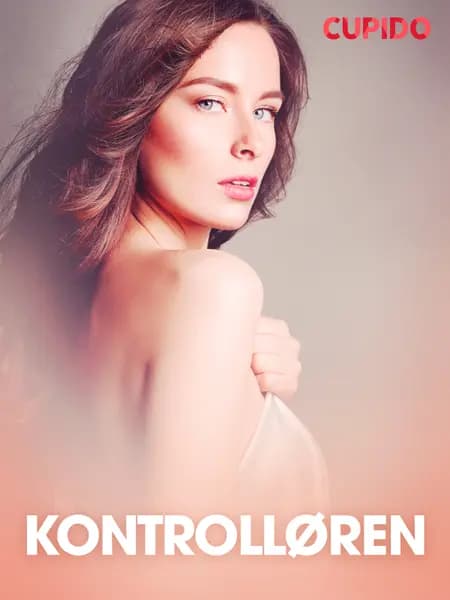 Kontrolløren - erotiske noveller af Cupido